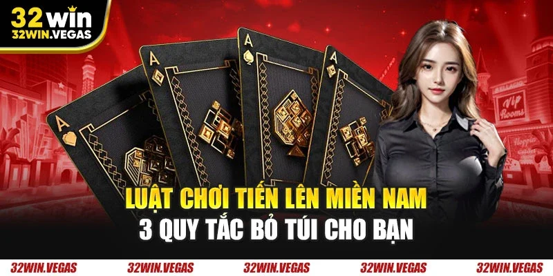 Luật chơi tiến lên miền Nam