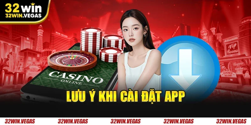 Lưu ý khi cài đặt app